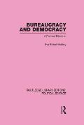 Bureaucracy and Democracy (Routledge Library Editions: Political Science Volume 7)