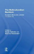 The Multiculturalism Backlash: European Discourses, Policies and Practices