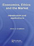 Economics, Ethics and the Market: Introduction and Applications