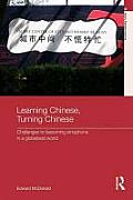 Learning Chinese, Turning Chinese: Challenges to Becoming Sinophone in a Globalised World