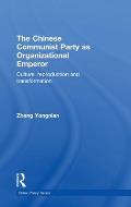 The Chinese Communist Party as Organizational Emperor: Culture, reproduction, and transformation