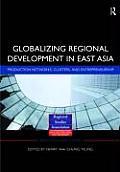 Globalizing Regional Development in East Asia: Production Networks, Clusters, and Entrepreneurship