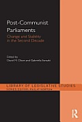 Post-Communist Parliaments: Change and Stability in the Second Decade
