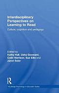 Interdisciplinary Perspectives on Learning to Read: Culture, Cognition and Pedagogy