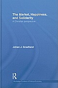 The Market, Happiness, and Solidarity: A Christian Perspective
