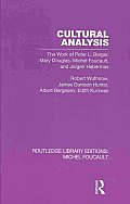 Cultural Analysis: The Work of Peter L. Berger, Mary Douglas, Michel Foucault, and J?rgen Habermas
