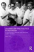 Journalism and Politics in Indonesia: A Critical Biography of Mochtar Lubis (1922-2004) as Editor and Author