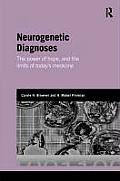 Neurogenetic Diagnoses: The Power of Hope and the Limits of Today's Medicine