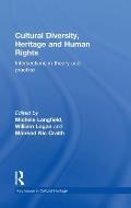 Cultural Diversity, Heritage and Human Rights: Intersections in Theory and Practice