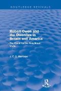 Robert Owen and the Owenites in Britain and America (Routledge Revivals): The Quest for the New Moral World