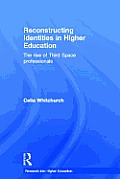 Reconstructing Identities in Higher Education: The rise of 'Third Space' professionals