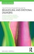The Effective Teacher's Guide to Behavioural and Emotional Disorders: Disruptive Behaviour Disorders, Anxiety Disorders, Depressive Disorders, and Att