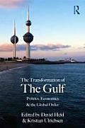 The Transformation of the Gulf: Politics, Economics and the Global Order