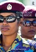 Global South to the Rescue: Emerging Humanitarian Superpowers and Globalizing Rescue Industries (Rethinking Globalizations)