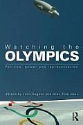 Watching the Olympics: Politics, Power and Representation