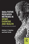 Qualitative Research Methods In Sport Exercise & Health From Process To Product