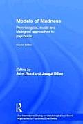 Models of Madness: Psychological, Social and Biological Approaches to Psychosis