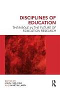 Disciplines of Education: Their Role in the Future of Education Research