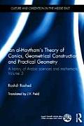 Ibn Al-Haytham's Theory of Conics, Geometrical Constructions and Practical Geometry: A History of Arabic Sciences and Mathematics Volume 3