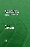 Ageing and Older Adult Mental Health: Issues and Implications for Practice