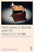 Performance Theatre & the Poetics of Failure
