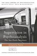 Supervision in Psychoanalysis: The S?o Paulo Seminars