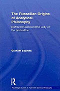 The Russellian Origins of Analytical Philosophy: Bertrand Russell and the Unity of the Proposition