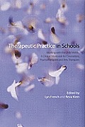 Therapeutic Practice in Schools: Working with the Child Within: A Clinical Workbook for Counsellors, Psychotherapists and Arts Therapists