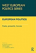 European Politics: Pasts, presents, futures
