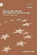 Britain, Ireland and Northern Ireland since 1980: The Totality of Relationships