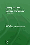 Minding the Child: Mentalization-Based Interventions with Children, Young People and their Families