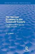 The German Economy in the Twentieth Century (Routledge Revivals): The German Reich and the Federal Republic