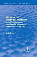Lectures on Psychical Research: Incorporating the Perrott Lectures Given in Cambridge University in 1959 and 1960