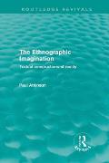 The Ethnographic Imagination (Routledge Revivals): Textual Constructions of Reality