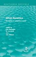 Urban Dynamics (Routledge Revivals): Designing an Integrated Model