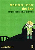 Monsters Under the Bed: Critically investigating early years writing
