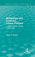 Millennium and Charisma Among Pathans (Routledge Revivals): A Critical Essay in Social Anthropology