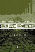 The Roads of Roman Italy: Mobility and Cultural Change