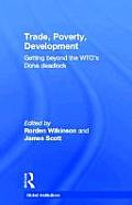 Trade, Poverty, Development: Getting Beyond the WTO's Doha Deadlock