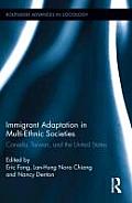 Immigrant Adaptation in Multi-Ethnic Societies: Canada, Taiwan, and the United States