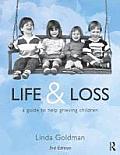 Life & Loss A Guide To Help Grieving Children