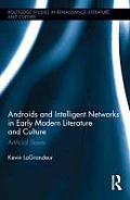 Androids & Intelligent Networks in Early Modern Literature & Culture Artificial Slaves