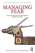 Managing Fear: The Law and Ethics of Preventive Detention and Risk Assessment