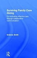 Surviving Family Care Giving: Co-ordinating effective care through collaborative communication