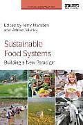 Sustainable Food Systems: Building a New Paradigm