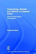 Technology, Gender and History in Imperial China: Great Transformations Reconsidered