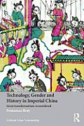 Technology, Gender and History in Imperial China: Great Transformations Reconsidered