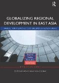 Globalizing Regional Development in East Asia: Production Networks, Clusters, and Entrepreneurship