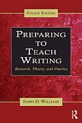 Preparing to Teach Writing: Research, Theory, and Practice