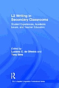 L2 Writing in Secondary Classrooms: Student Experiences, Academic Issues, and Teacher Education